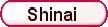 * SHINAI